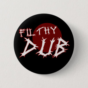 Badge Rond 5 Cm Chemise dégoûtante de Dubstep de copie