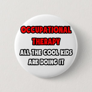 Badge Rond 5 Cm Chemises et cadeaux d'ergothérapeutes amusants