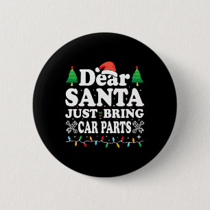 Badge Rond 5 Cm Cher Père Noël Apportez Juste Des Pièces De Voitur