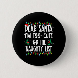 Badge Rond 5 Cm Cher Père Noël Je Suis Trop Mignonne Pour La Mauva