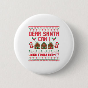 Badge Rond 5 Cm Cher Père Noël Puis-Je Travailler De Chez Moi Drôl