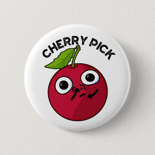 Badge Rond 5 Cm Cherry Pick Funny Fruit Pun