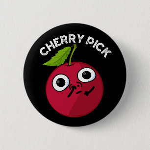 Badge Rond 5 Cm Cherry Pick Funny Fruit Pun Dark BG