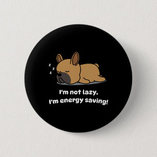 Badge Rond 5 Cm Chien de taureau français pas lazy