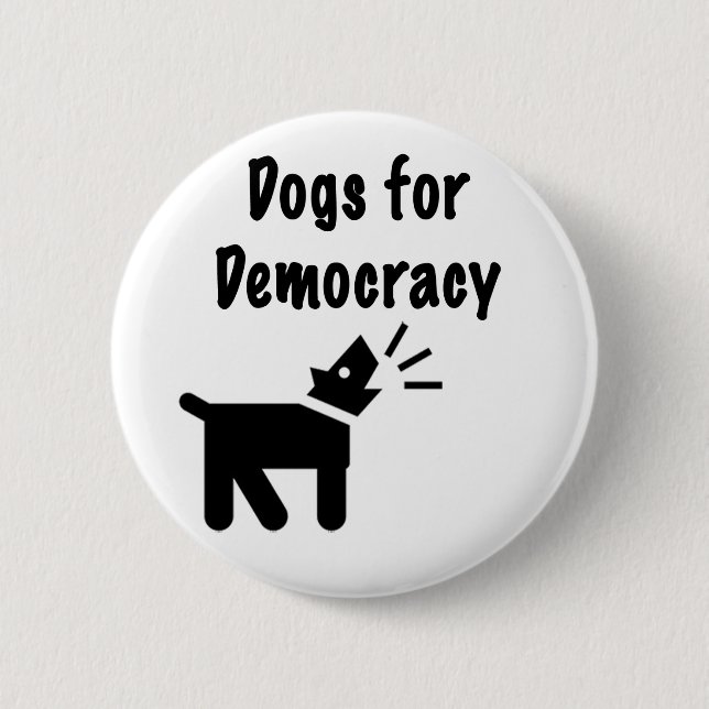 Badge Rond 5 Cm Chiens pour la démocratie (Devant)