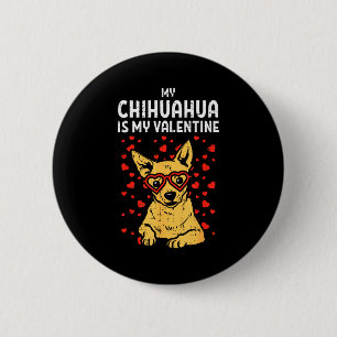 Badge Rond 5 Cm Chihuahua est mon Saint-Valentin Chiwawa de la Sai