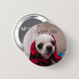 Badge Rond 5 Cm Chihuahua mignon Je vous jure que vous aimez Valen