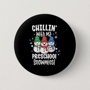 Badge Rond 5 Cm Chillin Avec Mes Neiges Chemise Enseignant Préscol