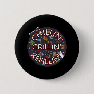 Badge Rond 5 Cm Chillin Grillin Refillin Crazy Funny Beer Bbq