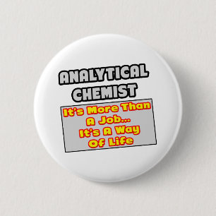 Badge Rond 5 Cm Chimiste analytique...Mode de vie