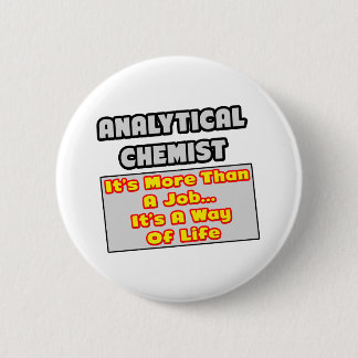 Badge Rond 5 Cm Chimiste analytique...Mode de vie