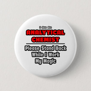 Badge Rond 5 Cm Chimiste Analytique...Travaille Ma Magie