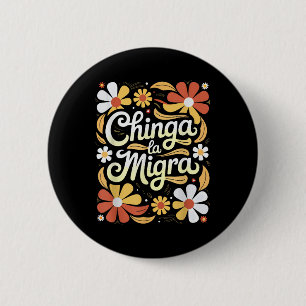 Badge Rond 5 Cm Chinga La Migra Pro Immigration Fascisme Droits Hu