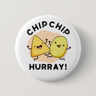 Badge Rond 5 Cm Chip Hooray Drôle Happy Crisps Pun