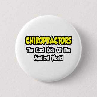 Badge Rond 5 Cm Chiropracteurs...Enfants Cool du monde Médicale