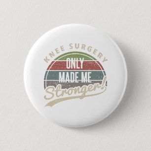 Badge Rond 5 Cm Chirurgie du genou plus forte