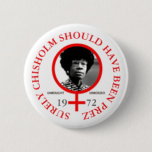 Badge Rond 5 Cm Chisholm aurait dû être président