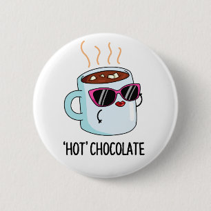 Badge Rond 5 Cm Chocolat Chaud Funny Boire Pun