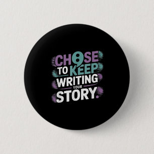 Badge Rond 5 Cm Choisissez De Continuer À Écrire Votre Histoire Su