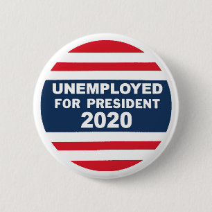 Badge Rond 5 Cm Chômeurs pour le président 2020