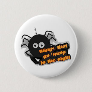 Badge Rond 5 Cm Choses d'araignée qui vont bosse