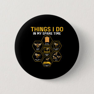 Badge Rond 5 Cm Choses que je fais pendant mon temps libre Apicult