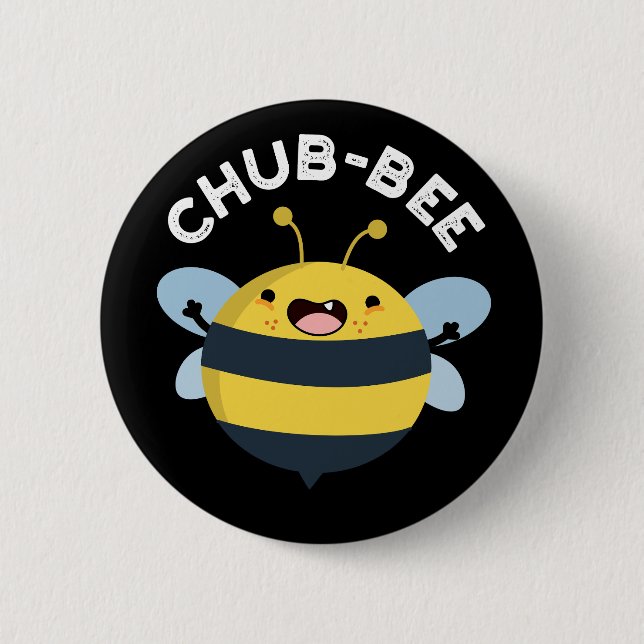 Badge Rond 5 Cm Chub-bee Funny Chubby Bee Pun Dark BG (Devant)