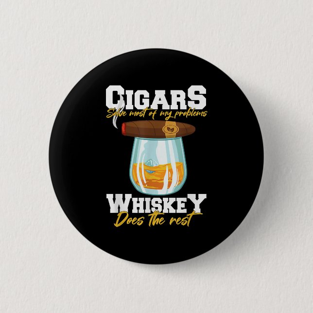 Badge Rond 5 Cm Cigars Solve Most Of My Problems Whiskey (Devant)