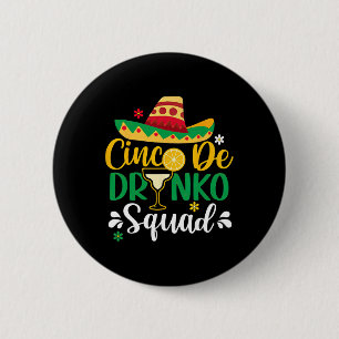 Badge Rond 5 Cm Cinco De Drinko Squad Funy 5 Cinco De Mayo Mexicai
