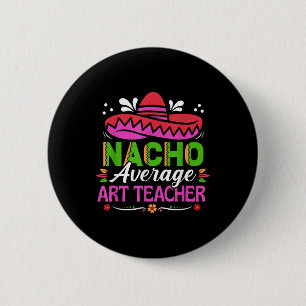 Badge Rond 5 Cm Cinco De Mayo Chemise Funny Mexicain Nacho Moyenne