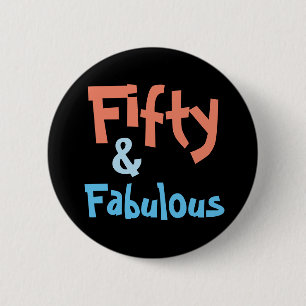 Badge Rond 5 Cm Cinquante et fabuleux 50e anniversaire Bouton