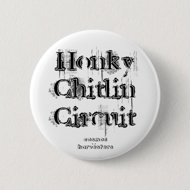 Badge Rond 5 Cm Circuit de Chitlin de Honky, moissonneuses de (Devant)