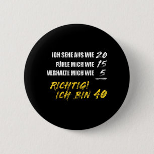 Badge Rond 5 Cm Citation allemande drôle pour 40 ans