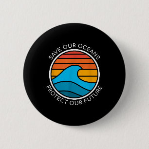Badge Rond 5 Cm Citation de conservation océanique Sauvez la planè