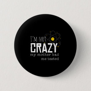 Badge Rond 5 Cm Citation de geek en chimie cool Je ne suis pas fou
