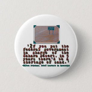 Badge Rond 5 Cm Citation de Milton Friedman : Efficacité de