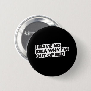 Badge Rond 5 Cm Citation de retraite amusante - Aucune idée Pourqu