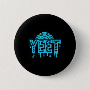 Badge Rond 5 Cm Citation drôle de l'argot Yeet Humour Meme