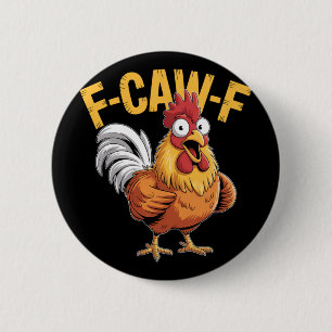 Badge Rond 5 Cm Citation drôle de poulet humoristique F-caw-f Coq