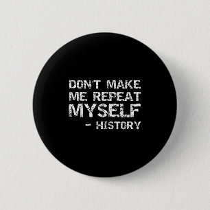 Badge Rond 5 Cm Citation drôle d'histoire pour hommes Ne me faites