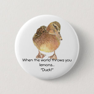 Badge Rond 5 Cm Citation drôle, La vie jette citron, canard, Humou