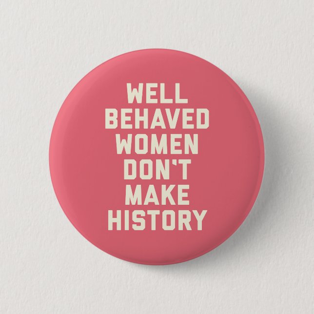 Badge Rond 5 Cm Citation féministe des femmes bien conduites (Devant)