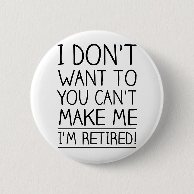 Badge Rond 5 Cm Citation humoristique de retraite (Devant)