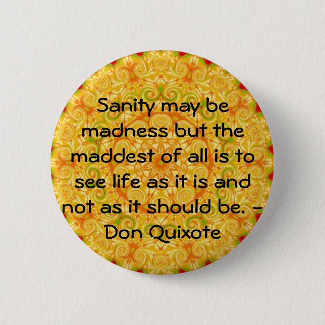 Badge Rond 5 Cm Citation inspirée de Don don Quichotte (Devant)