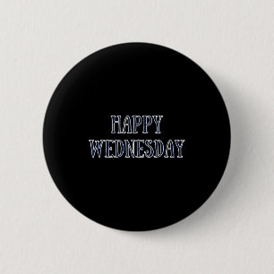 Badge Rond 5 Cm Citation motivante du mercredi drôle humour 