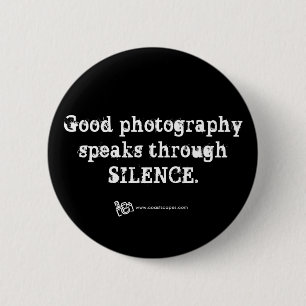 Badge Rond 5 Cm Citation silencieuse de photographie