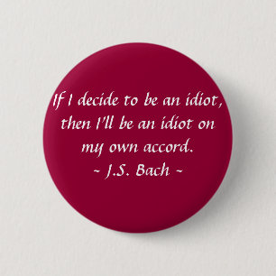 Badge Rond 5 Cm Citations drôles de compositeur - Bach