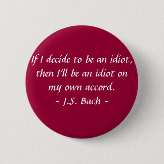Badge Rond 5 Cm Citations drôles de compositeur - Bach