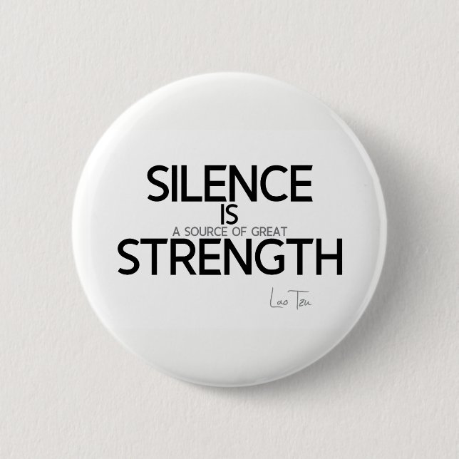 Badge Rond 5 Cm CITATIONS : Le Laotien Tzu : Silence, force (Devant)