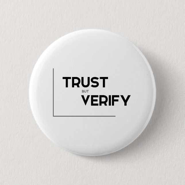 Badge Rond 5 Cm Citations MODERNES : la confiance mais vérifient (Devant)